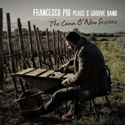 Francesco Piu & Peace & Groove Band - The Cann O' Now Sessions (Rsd)