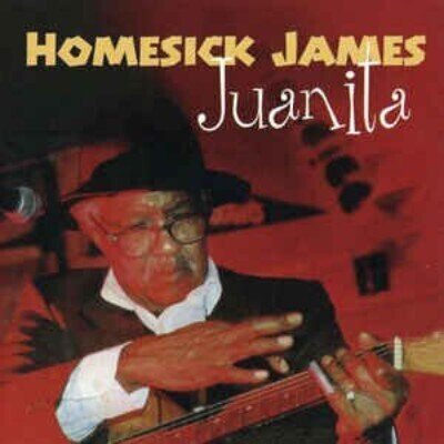 Homesick James - Juanita