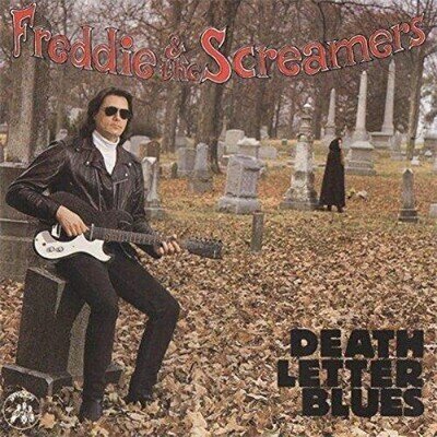 Freddie & The Screamers - Death Letter Blues