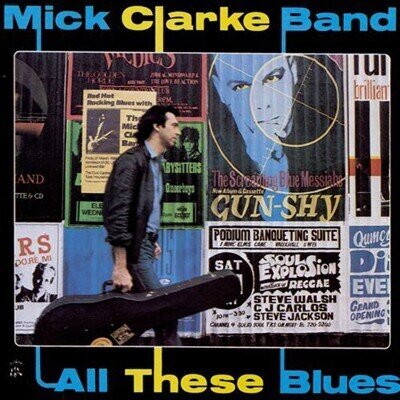 Mick Clarke Band - All These Blues