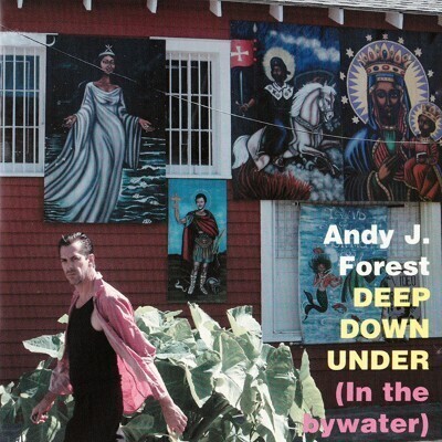 Andy J. Forest - Deep Down Under Andy J. Forest - Deep Down Under