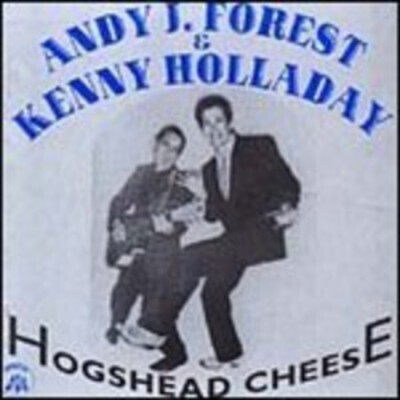 Andy J. Forest & Kenny Holladay - Hogshead Cheese Andy J. Forest & Kenny Holladay - Hogshead Cheese