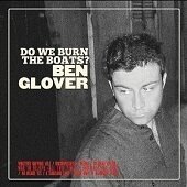 Ben Glover-Do We Burn The Boats? Ben Glover-Do We Burn The Boats?