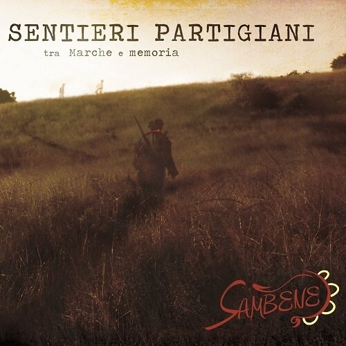 Sambene - Sentieri Partigiani (Tra Marche e Memoria)