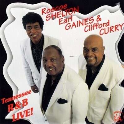 R.Shelton, E.Gaines, C.Curry - Tennessee R&B Live! R.Shelton, E.Gaines, C.Curry - Tennessee R&B Live!