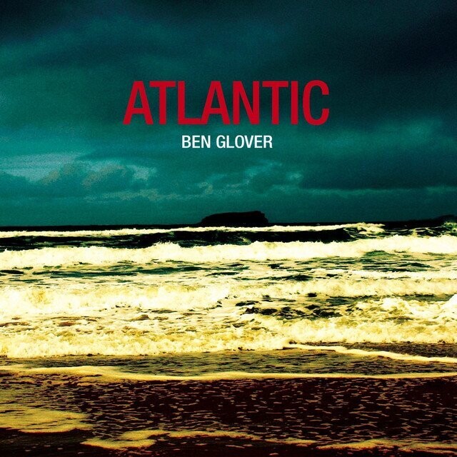 Ben Glover - Atlantic