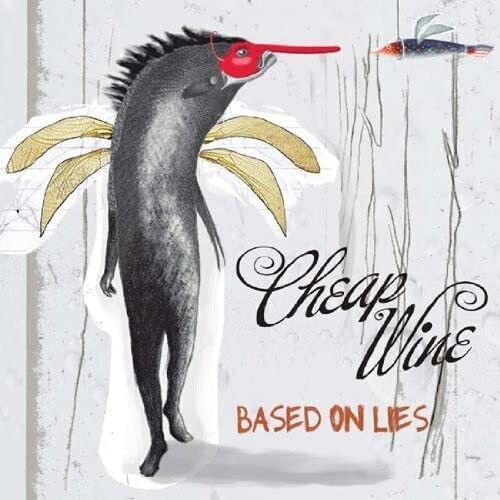 CHEAP WINE - Based On Lies