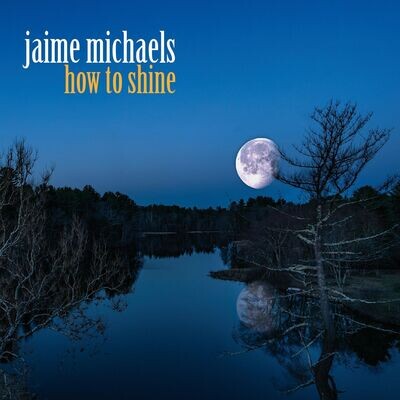 Jaime Michaels - How To Shine