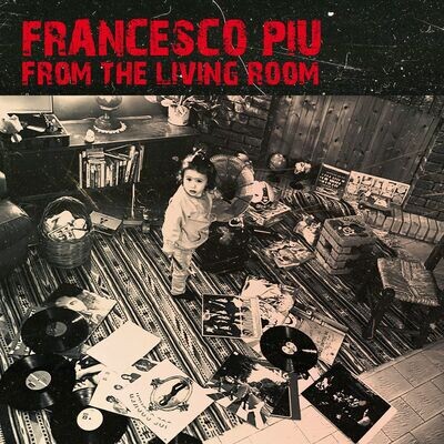 Francesco Piu (LP) - From The Living Room