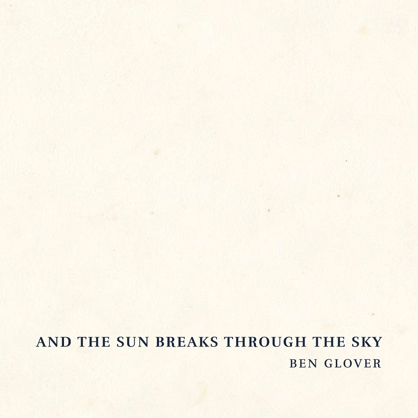 Ben Glover - And The Sun Breaks Through The Sky