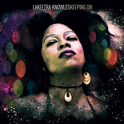 LAKEETRA KNOWLES - Keeping On