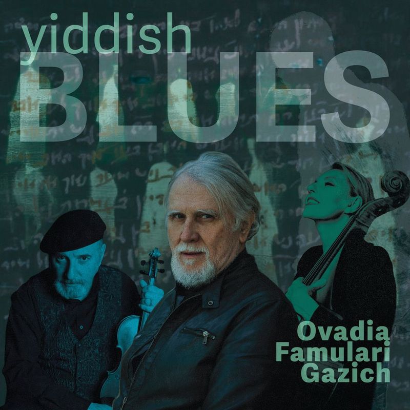 OVADIA FAMULARI GAZICH – Yiddish Blues