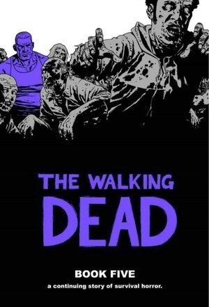 The Walking Dead: Book 5 (HC)
