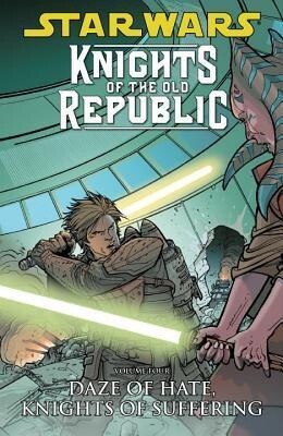 Star Wars: Knights of the Old Republic Vol. 4 - Daze of Hate, Knights of Suffering