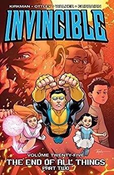 Invincible Vol. 25: The End of All Things (Part Two)