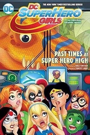 DC Superhero Girls: Past Times at Super Hero High