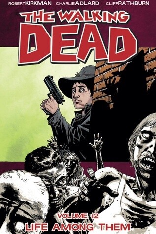 The Walking Dead Vol. 12: Life Among Them