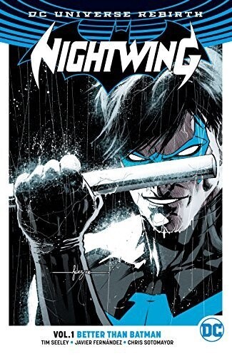 Nightwing (Rebirth) Vol. 1: Better Than Batman