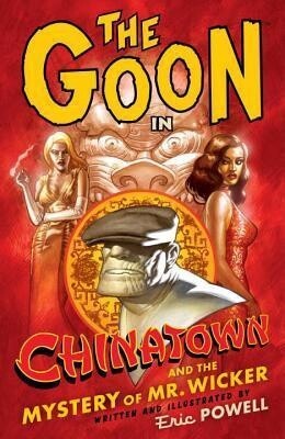 Goon Vol. 6: Chinatown and the Mystery of Mr. Wicker