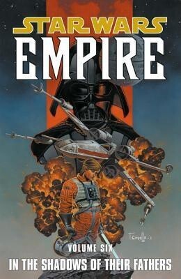 Star Wars: Empire Vol. 6 -- In the Shadows of Their Fathers