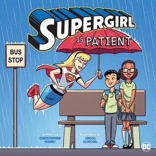 DC Super Heroes Character Education: Supergirl Is Patient