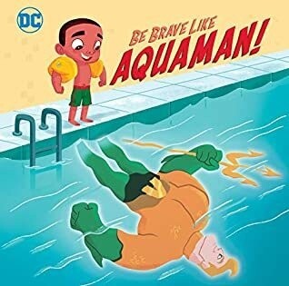 DC Super Friends: Be Brave Like Aquaman!
