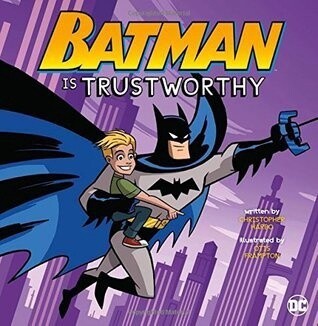 DC Super Heroes Character Education: Batman Is Trustworthy