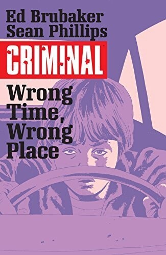 Criminal Vol. 7: Wrong Time, Wrong Place