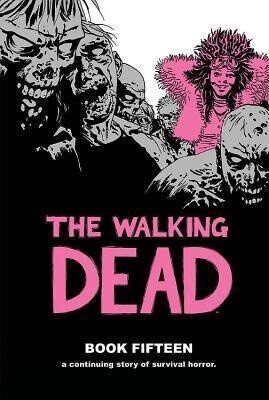 The Walking Dead: Book 15 (HC)