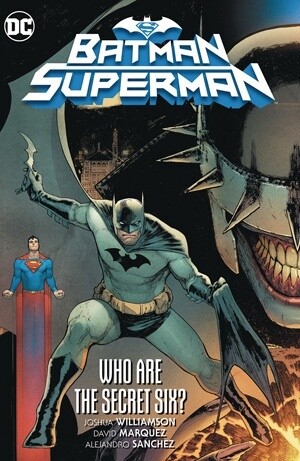Superman / Batman Vol. 1: Who Are The Secret Six?