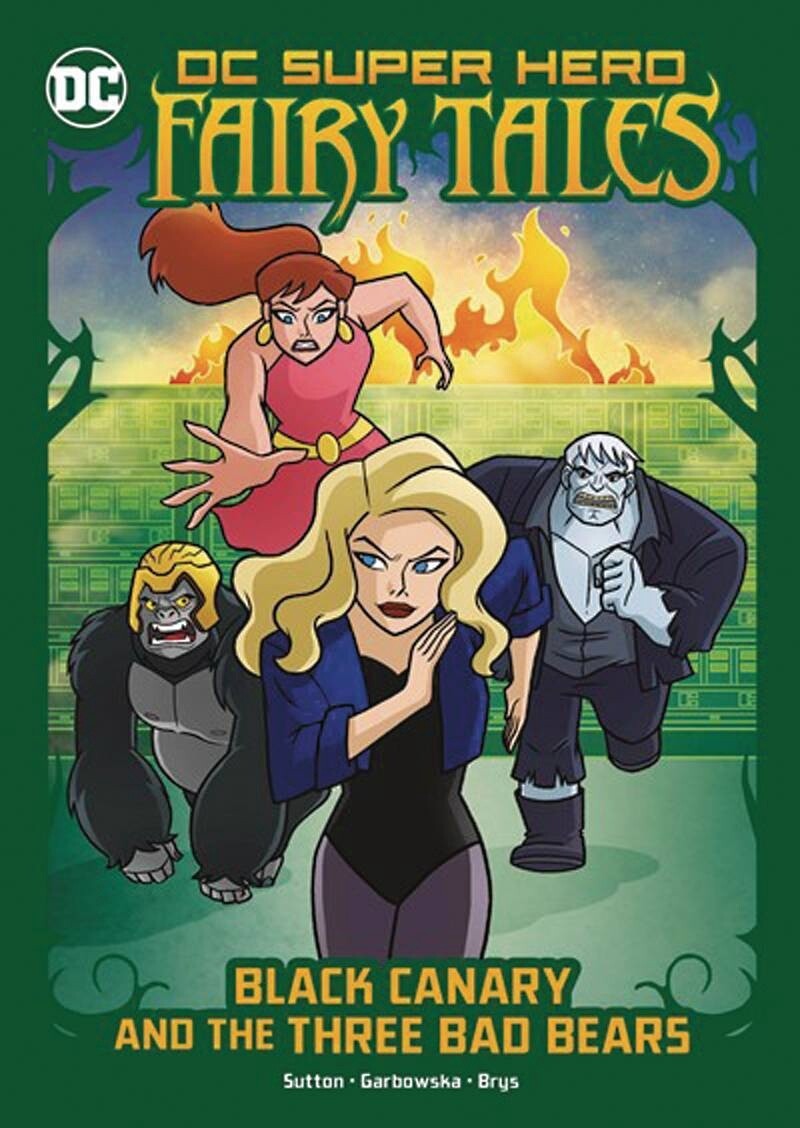 DC Super Hero Fairy Tales: Black Canary & Three Bad Bears