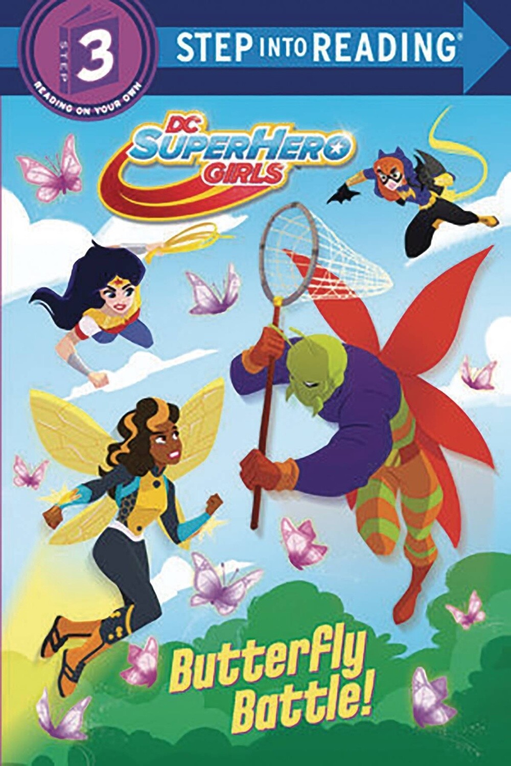 DC Super Hero Girls: Butterfly Battle (Step into Reading Step 3)