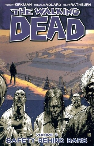 The Walking Dead Vol. 3: Safety Behind Bars