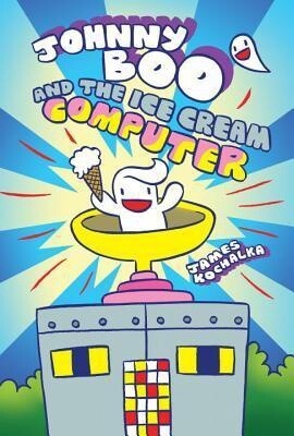 Johnny Boo Book 8: Johnny Boo and the Ice Cream Computer