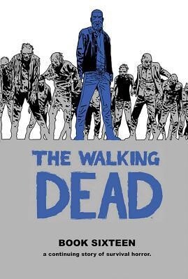 The Walking Dead: Book 16 (HC)