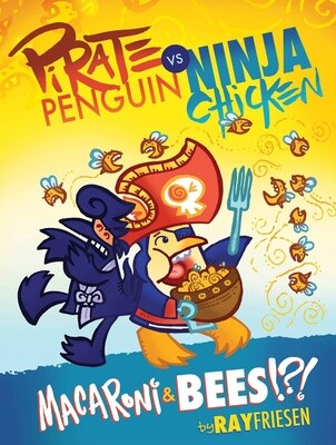 Pirate Penguin VS Ninja Chicken Vol. 3: Macaroni And Bees