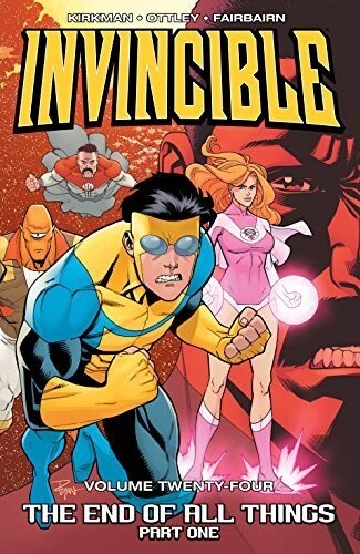 Invincible Vol. 24: The End of All Things (Part One)