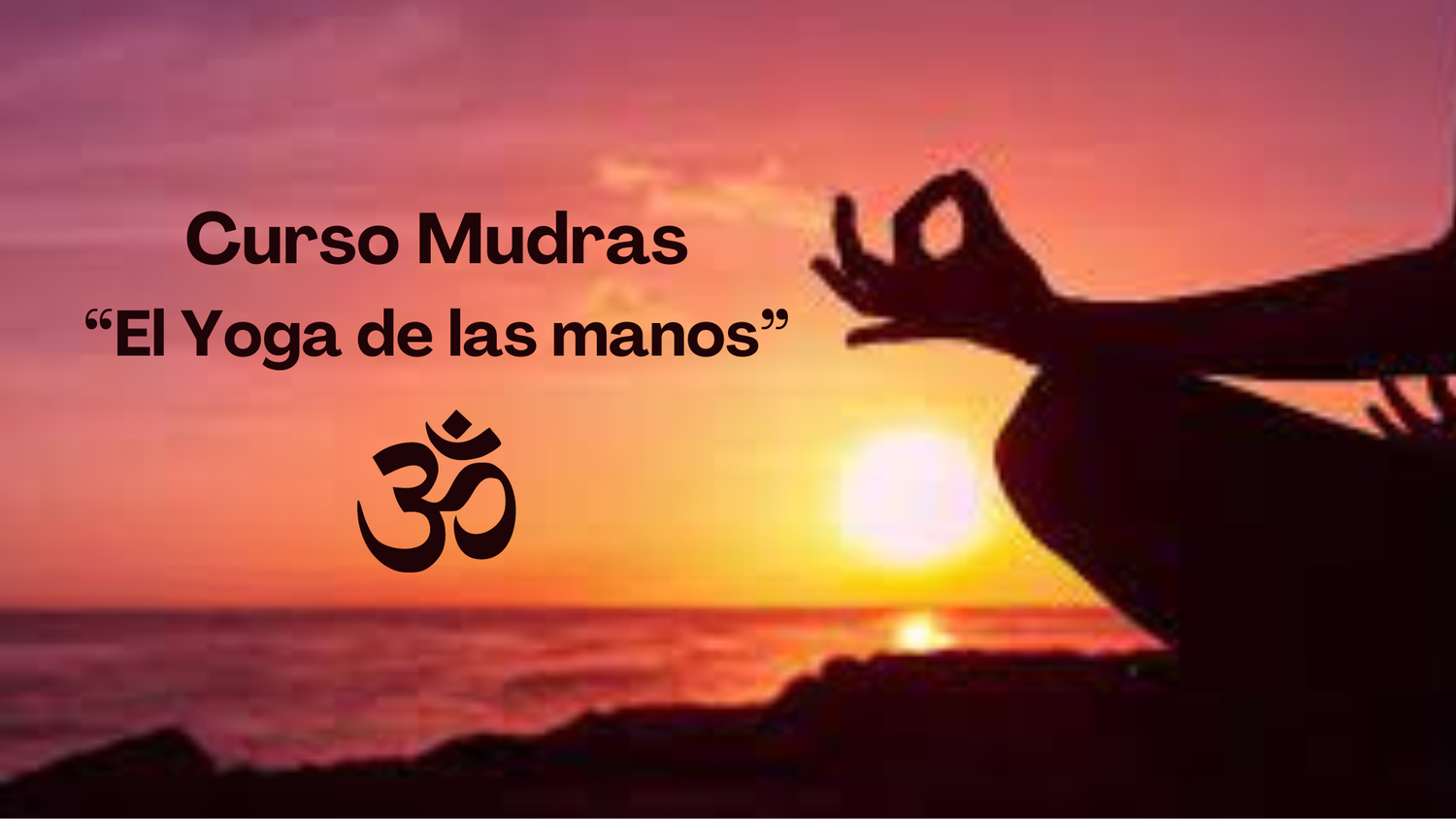 Mudras &quot;El Yoga de las Manos&quot;. Aprende a regular tu energía y tus emociones.