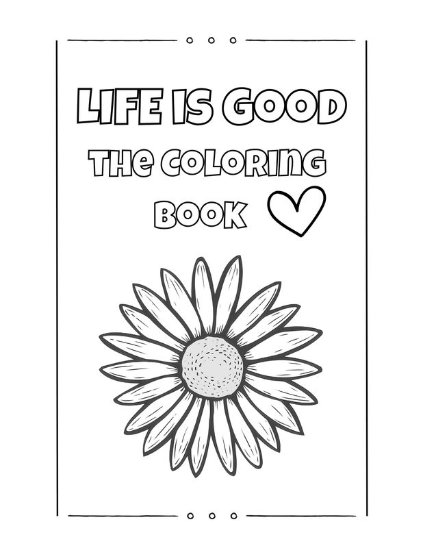 LIFE is Good Coloring Book