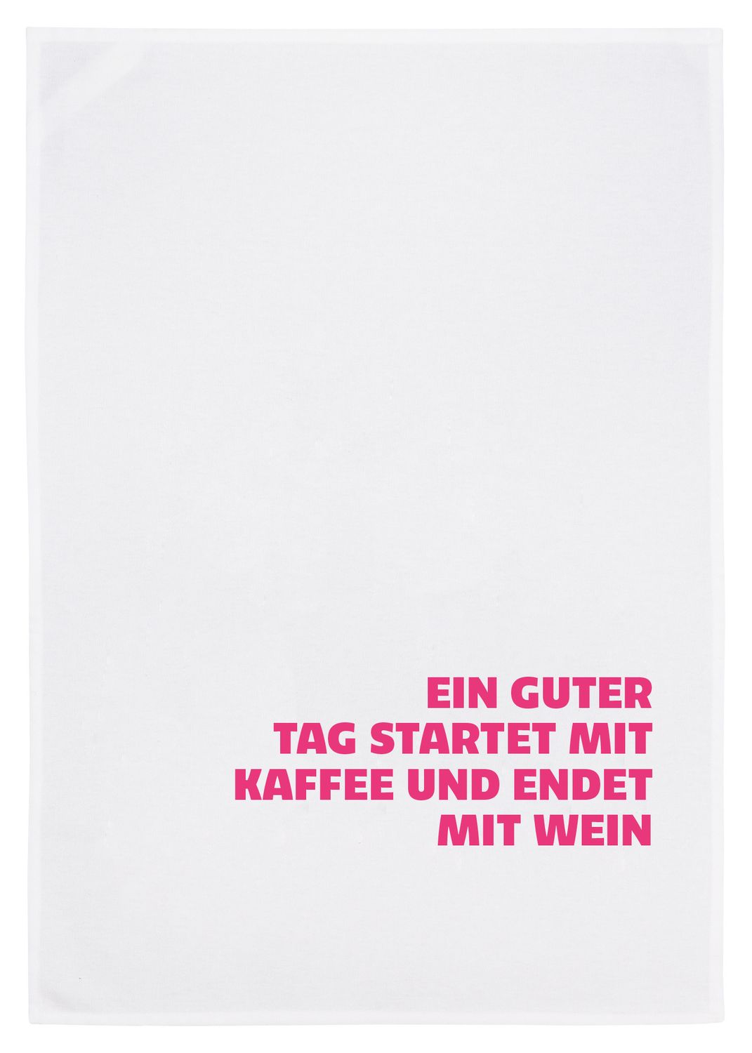 17;30 Geschirrtuch weiß - Ein guter Tag startet mit Kaffee und endet mit Wein