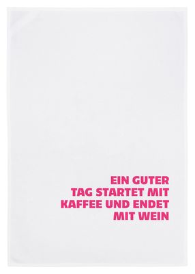 17;30 Geschirrtuch weiß - Ein guter Tag startet mit Kaffee und endet mit Wein