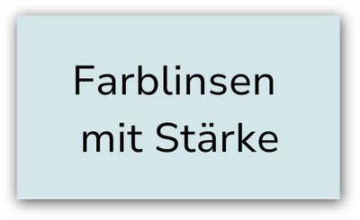 Kategorie: Farblinsen mit Stärke