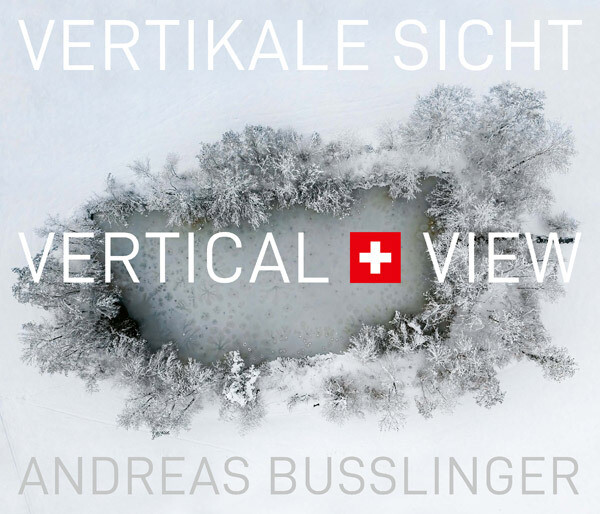 Buch «VERTIKALE SICHT / VERTICAL VIEW, Andreas Busslinger».
30% Buch-Rabatt mit Posterkauf, Rabattcode 814UMOGFFWIW​
