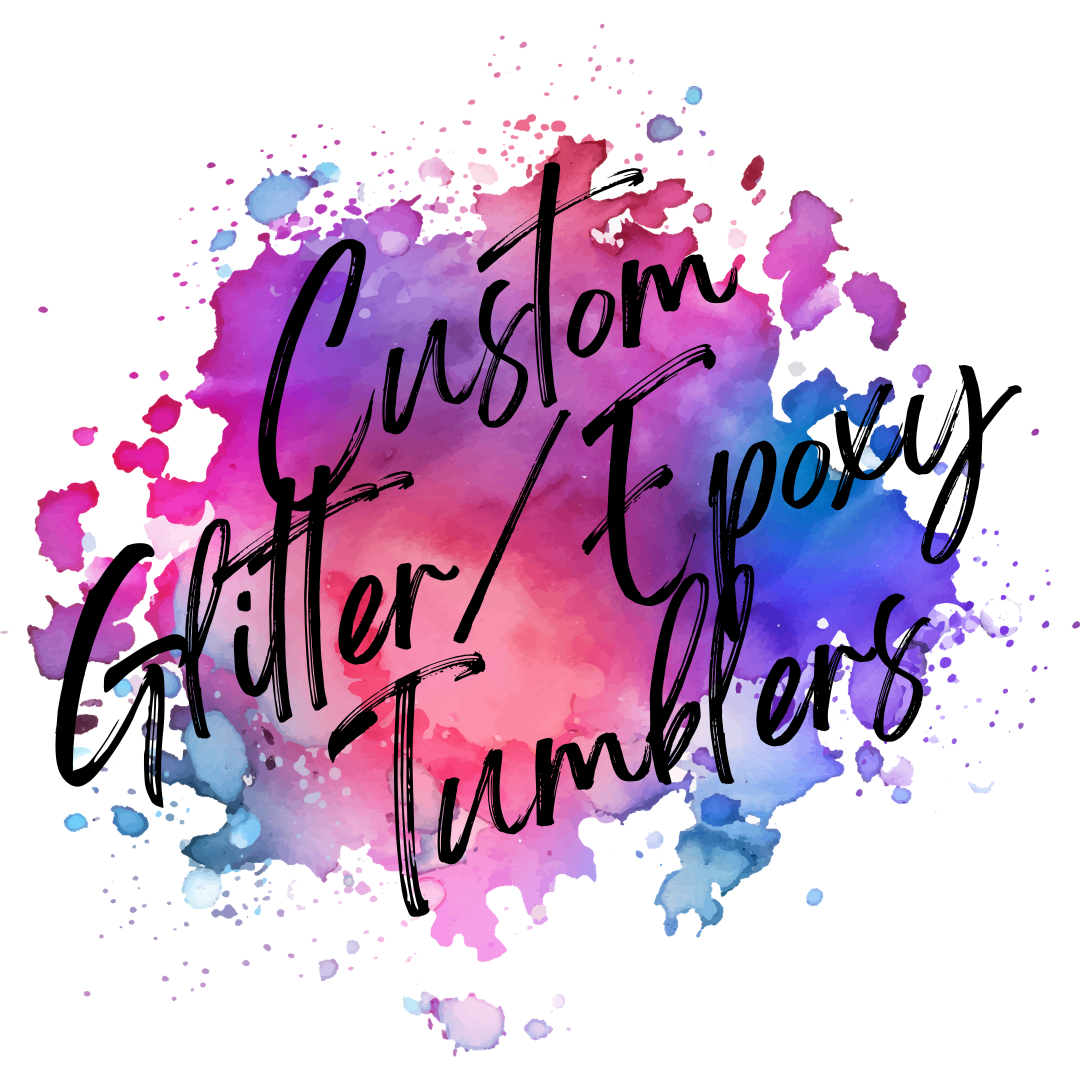 Custom Glitter/Epoxy Tumbler