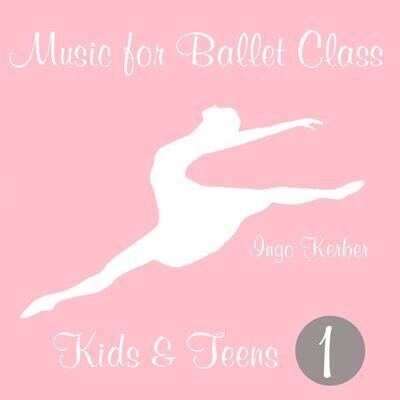 1- Music for Ballet Class - Kids and Teens - Volume 1