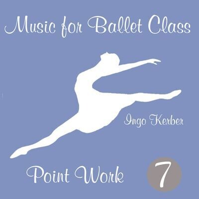 7-Music for Ballet Class -  Point Work - Volume 7