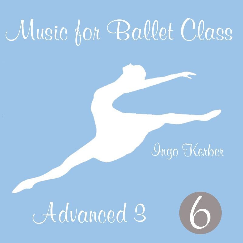 6-Music for Ballet Class - Advanced 3 - Volume 6