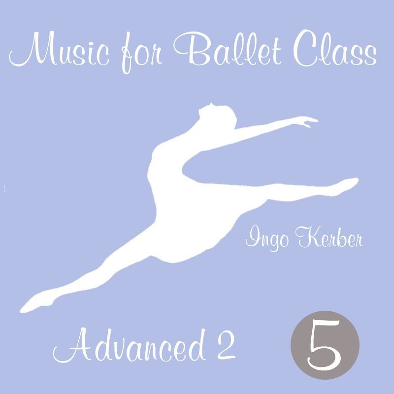 5-Music for Ballet Class - Advanced 2 - Volume 5