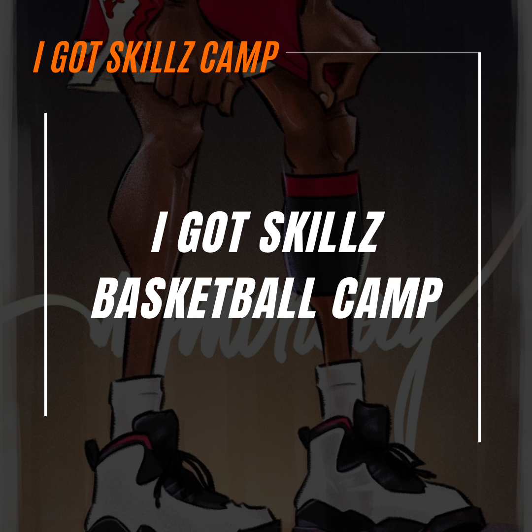 3RD - 5TH GRADE (I GOT SKILLZ CAMP)