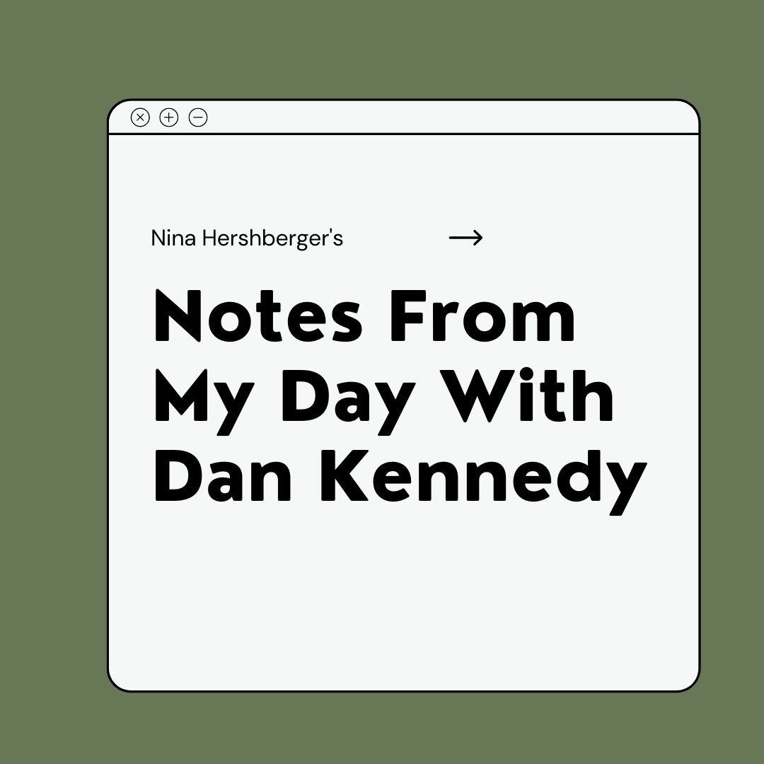 Dan Kennedy Notes From Private Meeting